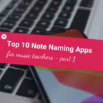 Top 10 Note Naming Apps for music teachers part 1