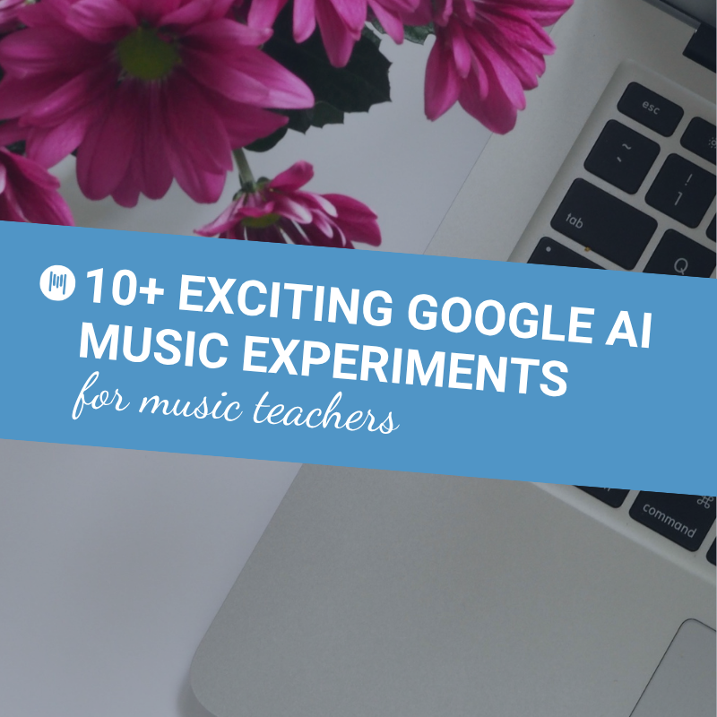 10+ Exciting Google AI Music Experiments for Music Teachers