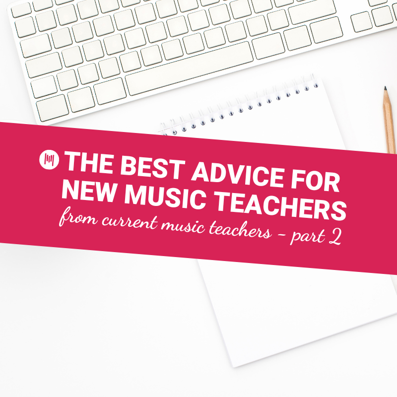 The Best Advice for New Music Teachers - Part 2