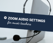 Zoom Audio Settings for Music Teachers