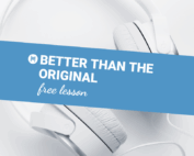 Better Than The Original - Free Lesson