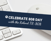 Celebrate 808 Day Celebrate 808 Day with the Roland TR-808