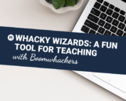 Whacky Wizards: A Fun Tool for Teaching with Boomwhackers