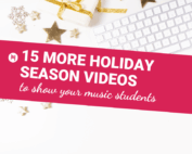 15 More Holiday Season Videos to Show Your Music Students