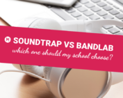 Soundtrap vs BandLab Which One Should My School Choose