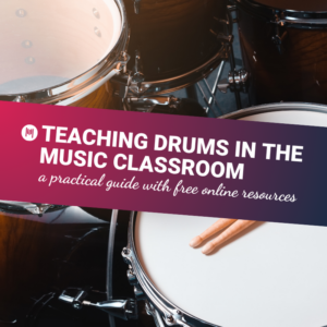 Teaching Drums in the Music Classroom